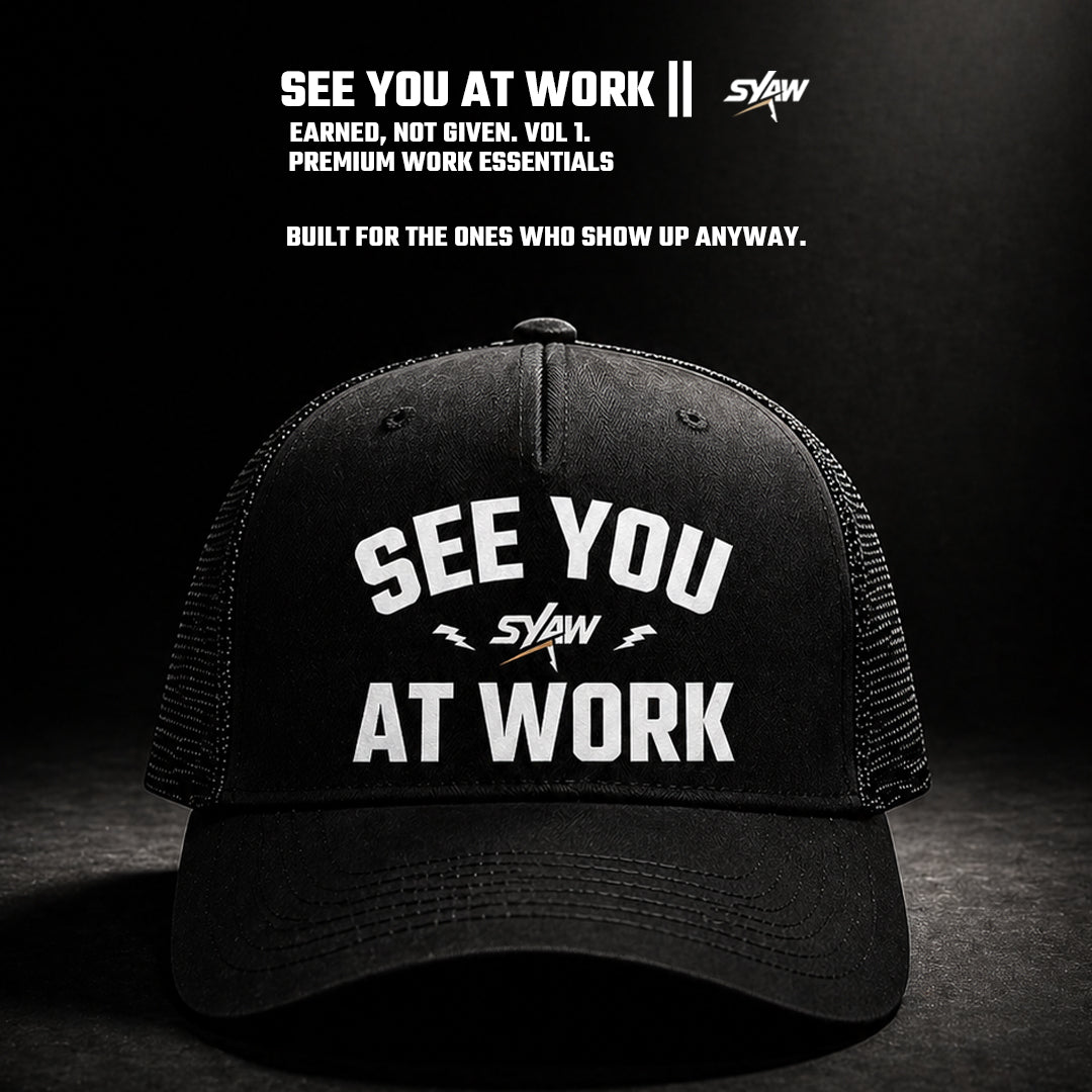 SYAW "SEE YOU AT WORK" Flagship Trucker Snapback COMING SOON